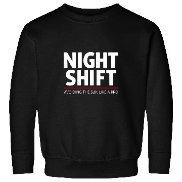 Discover Night Shift Worker Graveyard Shift Overnight Work Fanny 1 Sweatshirts