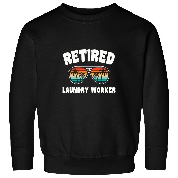 Discover Retired Laundry Worker Funny Retirement Congratulations Sweatshirts