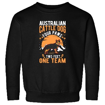 Discover Australian Cattle Dog four paws two feet one team 191 Sweatshirts