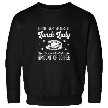 Discover Lunch Lady Coffee Cafeteria Worker 2 Sweatshirts