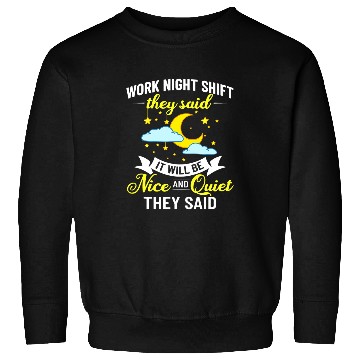 Discover Shift Work Night Job Worker Midnight Funny Coffee 9 Sweatshirts