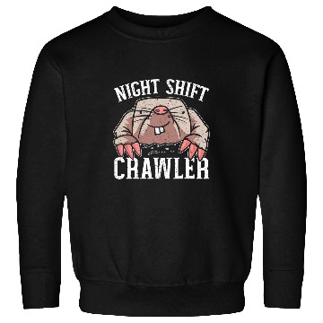 Discover Night Shift Crawler Graveyard Shift Worker Employee 1 Sweatshirts