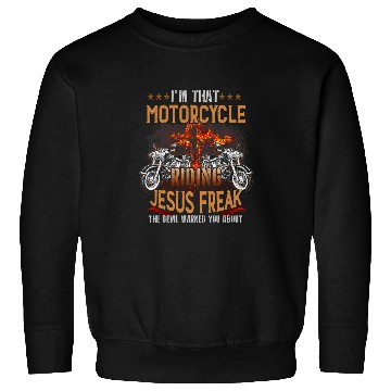 Discover Christian Biker Im That Motorcycle Riding Jesus Freak Faith 1 Christ Sweatshirts