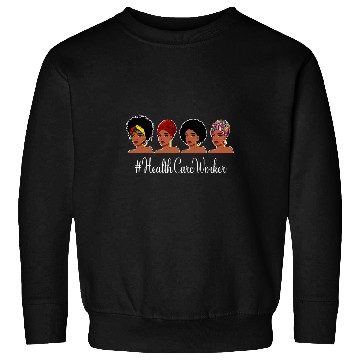 Discover Health Care Worker Life African American nurses Juneteenth Sweatshirts