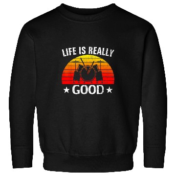Discover Drums Drummer Retro Life Is Really Good Drum Funny Drums Love Drums Sweatshirts