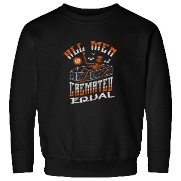 Discover All Men Are Cremated Equal Mortician Coffin Morgue Worker Sweatshirts