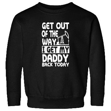 Discover Kids Cute Oilfield Daddy Kids Roughneck Oil Drilling Toddler Sweatshirts