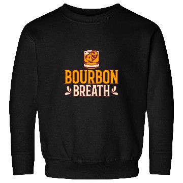 Discover Bourbon Lovers With Bourbon Breath Sweatshirts