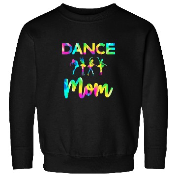 Discover Dance Mom Tie Dye Dancer Ballet Lovers Practice Mothers Day Sweatshirts