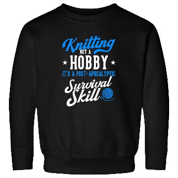 Discover Knitting Yarnting Apocalyptic Survival Skill Yarn Crochetter Sweatshirts