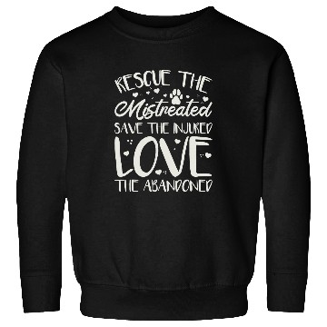 Discover Animal Shelter Volunteer Rescue the Mistreated 2 Sweatshirts