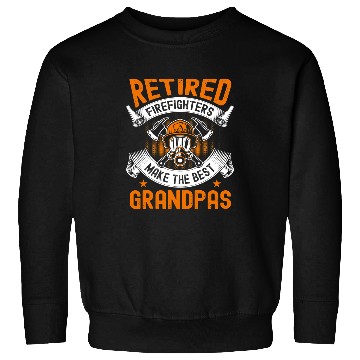 Discover Fireman Firefighter Retired Firefighter bests Grandpa Fireman Retirement Gift 76 Firemen Sweatshirts