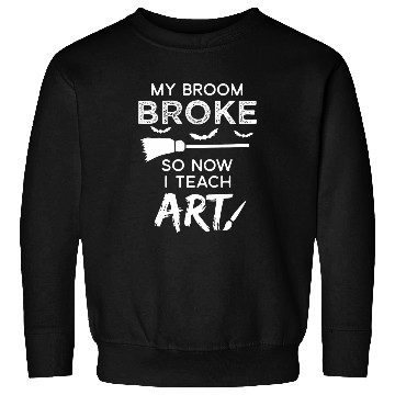 Discover Halloween School Art Teacher Witch Broom Broke Sweatshirts