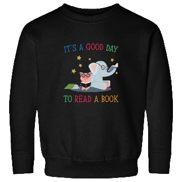 Discover Reading Book Its a good Day to read a Book Bibliophile Reader Sweatshirts