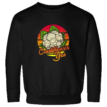 Discover Cauliflower Yes Funny Vegetable Gardener 9 Sweatshirts