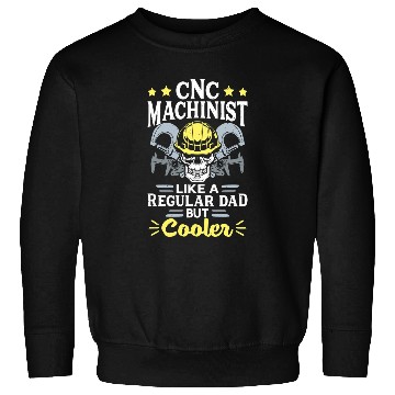Discover Mechanic Operator Engineer Cnc Machinist Dad Sweatshirts