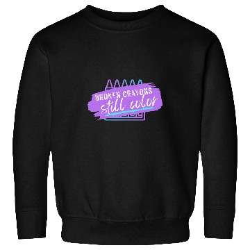 Discover Broken Crayons Still Color Sweatshirts