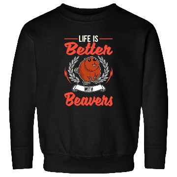 Discover Life is better with Beavers Sweatshirts