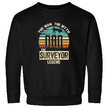 Discover Man Myth Legend Dad Surveyor Sweatshirts