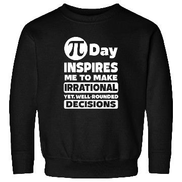 Discover Teacher Job Funny Nerdy Pi Day Inspires Me Irrational Math Teacher Geek Sweatshirts