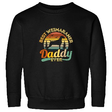Discover Dog bests Weimaraner Daddy Ever Retro vintages 546 paws Sweatshirts
