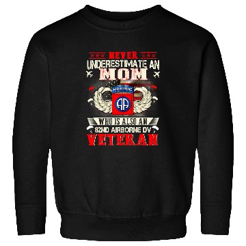 Discover Never Undertimate An Mom 82nd Airborne Paratrooper 17 Sweatshirts