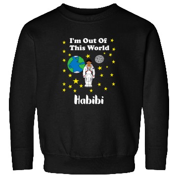 Discover Habibi Im out of this world Arabic Sweatshirts