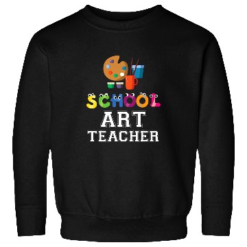 Discover Funny Elementary And Middle School Art Teacher Sweatshirts