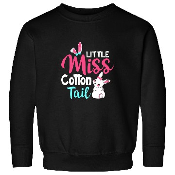Discover Rabbits Little Miss Cotton Tail Easter Day Easter Bunny Funny Sweatshirts