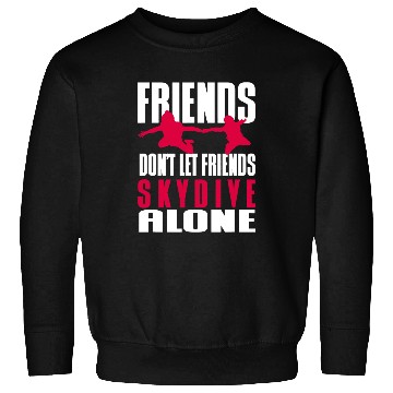 Discover Skydiving Gift Dont Let Friends Sky Drive Alone Skydiving Parachute Lover Sweatshirts