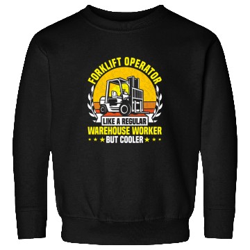 Discover Forklift Operator like a regular Warehouse Worker but cooler 1 Sweatshirts