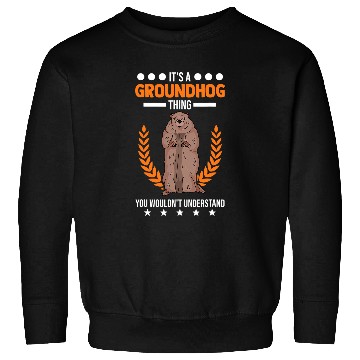 Discover Its a Groundhog thing You wouldnt understand Marmot Sweatshirts