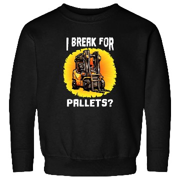 Discover Certified Forklift Operator I Brake For Pallets Forklifter Sweatshirts