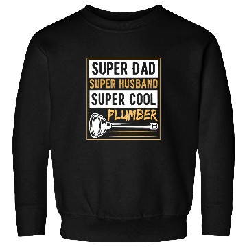 Discover Super Dad Super Husband Plumber Sweatshirts