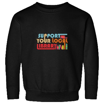 Discover Reading Book Support Your Local Library vintages Library Lover Book Lovers Reader Sweatshirts