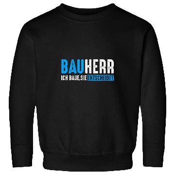 Discover Builder Ich Baue Sie Decides Sweatshirts