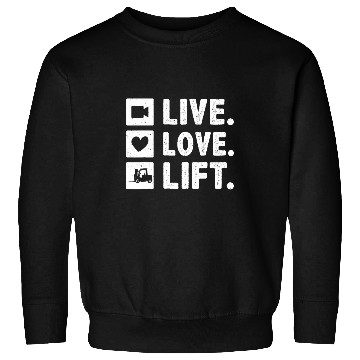 Discover Forklift Operator Live Love Lift Sweatshirts