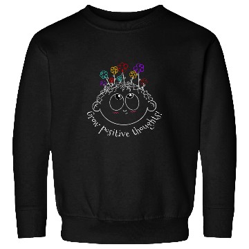 Discover Grow Positive Thoughts Cartoon Flowers Growth Mindset Sweatshirts