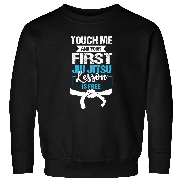 Discover Touch Me First Jiu Jitsu Lesson frees Combat BJJ Fighter Gift Sweatshirts