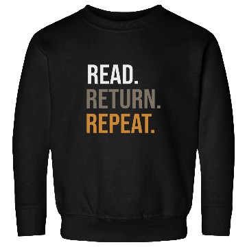 Discover Book Lover Read Return Repeat Reading Teacher Sweatshirts