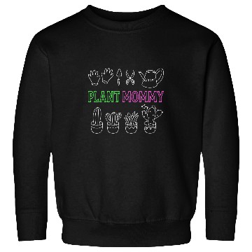 Discover Gardening Potted Plant Mom Mother Sweatshirts