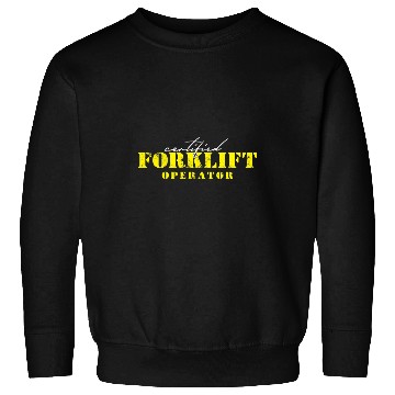Discover Certified FORKLIFT OPERATOR 1 Sweatshirts
