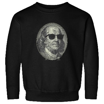 Discover Benjamin Franklin The Benjamin Its All About Sweatshirts
