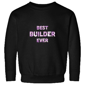 Discover bests Builder Ever Camo Sweatshirts