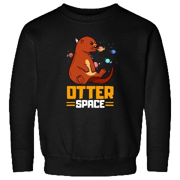 Discover Otters Space For Otter Fans 6 Sweatshirts