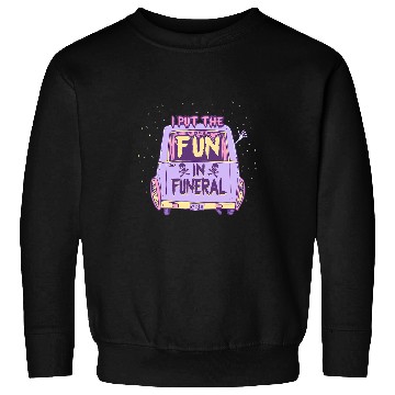 Discover I Put the Fun in Funeral Pastel Goth Emo Mortician Embalmer 413 Sweatshirts