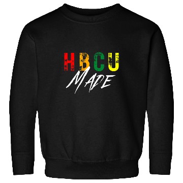 Discover Historical Black College HBCU Made Student Graduate Alumni Sweatshirts