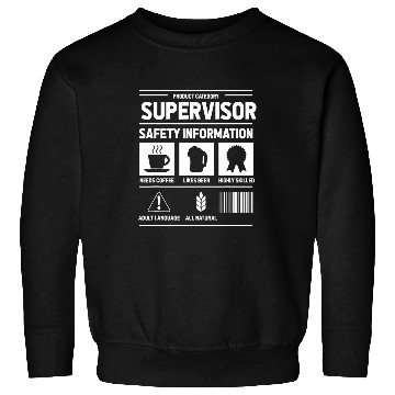 Discover Supervisor Safety Information For Supervisor Sweatshirts