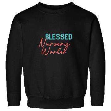 Discover Blessed nursesry Worker Christian Sweatshirts
