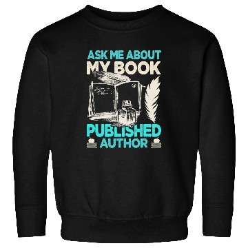 Discover Reading Book Ask Me About My Book Funny Author Writer Novel Reader Sweatshirts